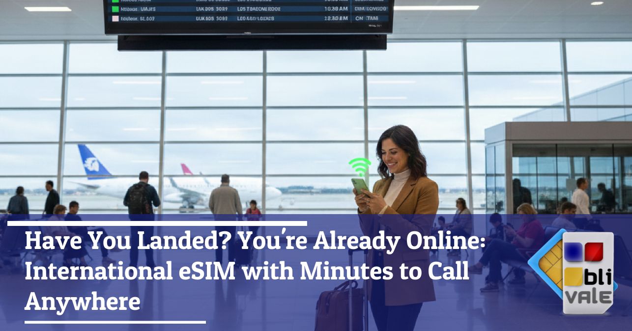 blivale_image_en_You ve Landed You re Already Online International eSIM with Minutes_643x337 Blog - Results from #10